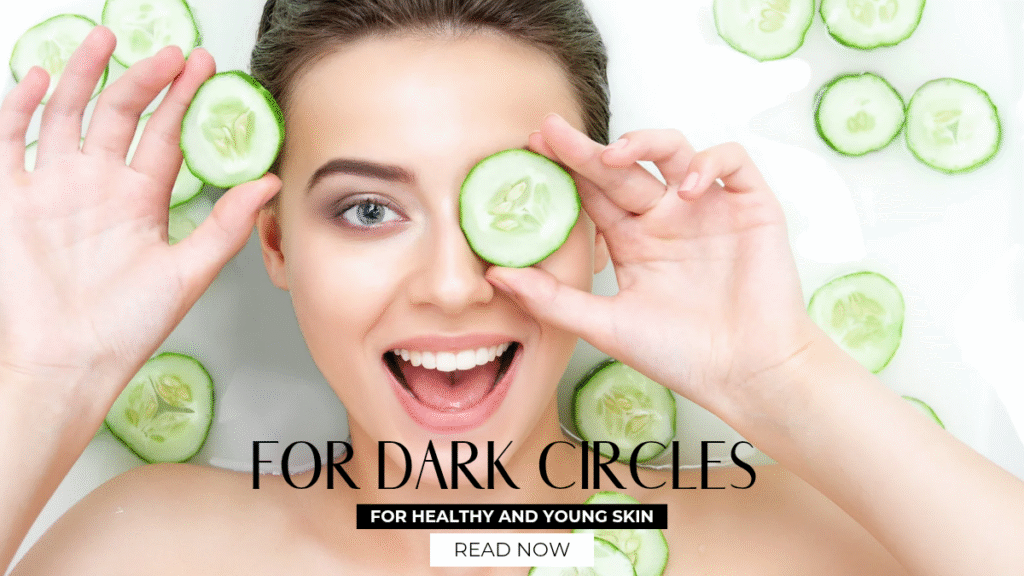 Natural remedies for dark circles